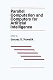 Parallel computation and computers for artificial intelligence