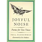 Joyful Noise: Poems for Two Voices