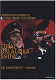 Leningrad Cowboys: Total Balalaika Show [DVD]