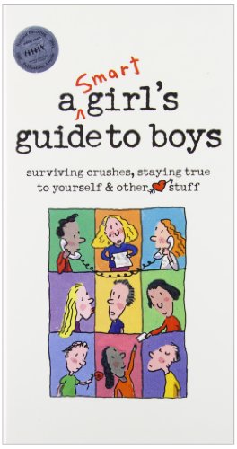 A Smart Girls Guide to Boys: Surviving Crushes, Staying True to Yourself & Other Stuff (American Girl Library)