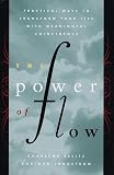 The Power of Flow: Practical Ways to Transform Your Life with Meaningful Coincidence