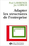 Revue Editions d'Organisation  / Adapter les structures de l'entreprise. Intégration ou différenciation