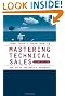 Mastering Technical Sales: The Sales Engineer's Handbook (Artech House Technology Management Library)