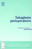Tabagisme p�riop�ratoire : Conf�rence d'experts