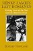 Books : Henry James' Last Romance: Making Sense of the Past and the American Scene (Cambridge Studies in American Literature and Culture)