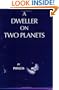 Dweller on Two Planets