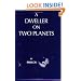 Dweller on Two Planets