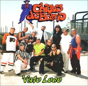 Chicos de Barrio - Vato Loco - Zortam Music