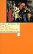 Der K�se und die W�rmer: Die Welt eines M�llers um 1600