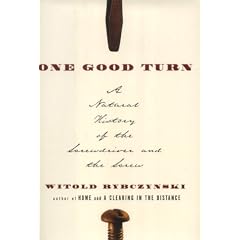 One Good Turn: A Natural History of the Screwdriver and the Screw