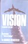 Vision, the story of Boeing;: A saga of the sky and the new horizons of space