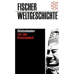 Fischer Weltgeschichte, Bd.18, S�dostasien vor der Kolonialzeit