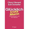 Gl�cklich trotz Mann. Partnerschaft und ihre Mythen
