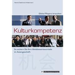Global Players brauchen Kulturkompetenz. So sichern Sie Ihre Wettbewerbsvorteile im Asiengesch�ft