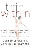 Thin Within: A Grace-Oriented Approach to Lasting Weight Loss