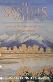 The San Luis Valley: Land of the Six-armed Cross, Second Edition