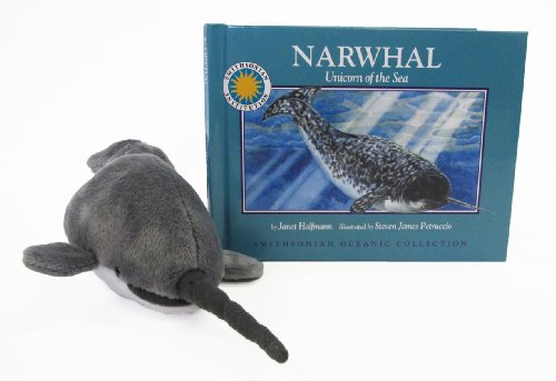 Narwhal: Unicorn of the Sea (Smithsonian Oceanic Collection Book) (Mini book with stuffed toy)