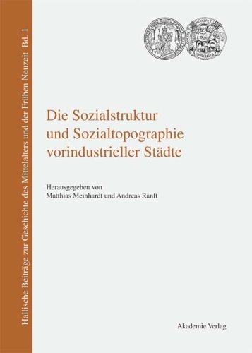 Sozialstruktur und Sozialtopographie vorindustrieller Städte