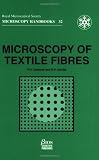 Microscopy of Textile Fibres (Microscopy Handbooks)