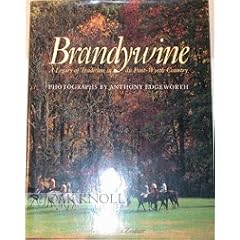 BRANDYWINE, A LEGACY OF TRADITION IN THE DU PONT - WYETH COUNTRY.