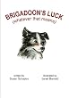 Brigadoon's Luck (whatever that means)