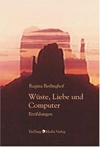 Wüste, Liebe und Computer. Geschichten