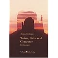W�ste, Liebe und Computer. Geschichten
