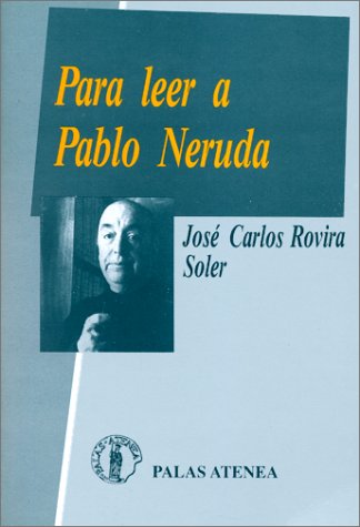 City Travel Guides Discounted  Books : Para leer a Pablo Neruda (Clásicos del siglo XX)