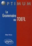 Revue Ellipses Marketing  / La Grammaire au TOEFL : Cours, Méthodologies, Epreuves d'entraînement