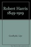 Robert Harris 1849-1919 : arddangosfa deithiol yng Nghymru a drefnwyd gan Amgueddfa Genedlaethol Cymru, 1986-1987