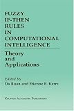 Fuzzy If-Then Rules in Computational Intelligence (The Springer International Series in Engineering and Computer Science)