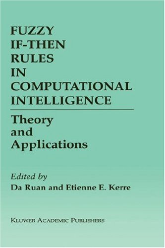 Fuzzy If-Then Rules in Computational Intelligence (The Springer International Series in Engineering and Computer Science)