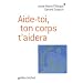 Aide-toi, ton corps t'aidera