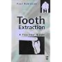 Tooth Extraction: A Practical Guide