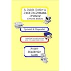 A Quick Guide to Book-On-Demand Printing Revised Edition by Roger MacBride Allen