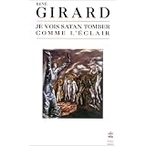 Je vois Satan tomber comme l'�clairpar Ren� Girard