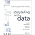 Storytelling with Data: A Data Visualization Guide for Business Professionals