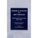 Robert B. Heilman and Eric Voegelin: A Friendship in Letters, 1944-1984 book cover