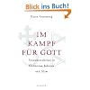 Im Kampf f�r Gott: Fundamentalismus in Christentum, Judentum und Islam