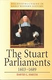 The Stuart Parliaments, 1603-89 (Reconstructions in Early Modern History)