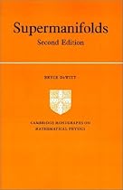 Supermanifolds (Cambridge Monographs on Mathematical Physics)