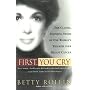 First, You Cry