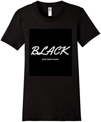 Women's Black is my happy color Medium Black
