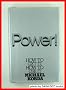 Korda, Michael Power:How to Get it, How to Us