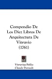 Compendio De Los Diez Libros De Arquitectura De Vitruvio (1761) (Spanish Edition)