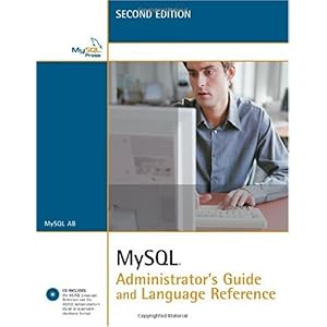 【クリックで詳細表示】MySQL Administrator’s Guide and Language Reference： MySQL AB： 洋書