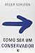 Como Ser Um Conservador (Em Portugues do Brasil)
