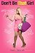 Don't Be That Girl: A Guide to Finding the Confident, Rational Girl Within