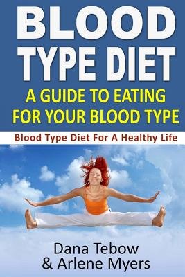 Blood Type Diet( A Guide to Eating for Your Blood Type( Blood Type Diet for a Healthy Life)[BLOOD TYPE DIET][Paperback]