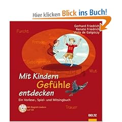 Mit Kindern Gef�hle entdecken: Ein Vorlese-, Spiel- und Mitsingbuch. Mit Audio-CD (Beltz Praxis)